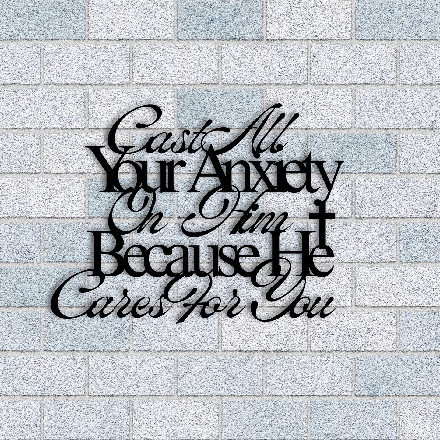 Cast All Your Anxiety On Him Because He Cares For You Metal Wall Art