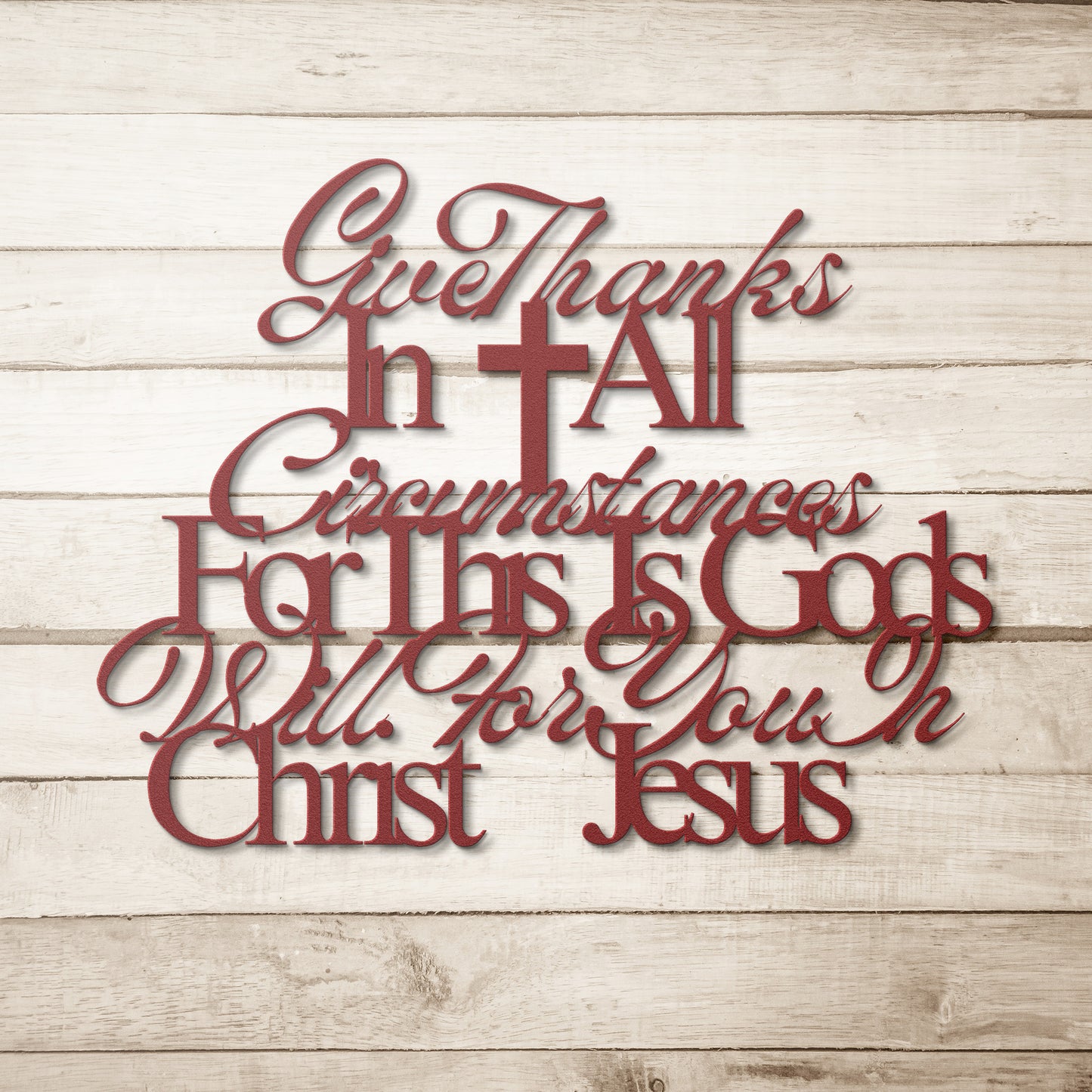 Give Thanks In All Circumstances For This Is God’s Will For You In Christ Jesus Metal Wall Art