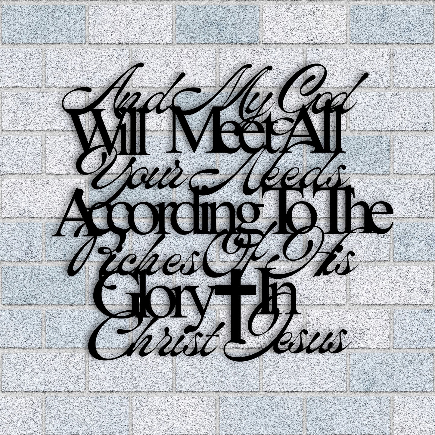 And My God Will Meet All Your Needs According To The Riches Of His Glory In Christ Jesus Metal Wall Art