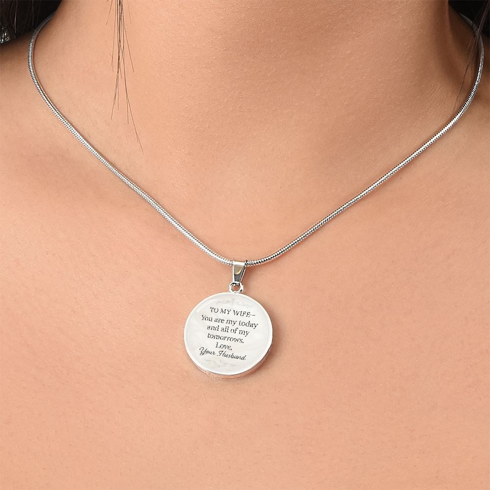 To My Wife You Are My Today Engraved Pendant