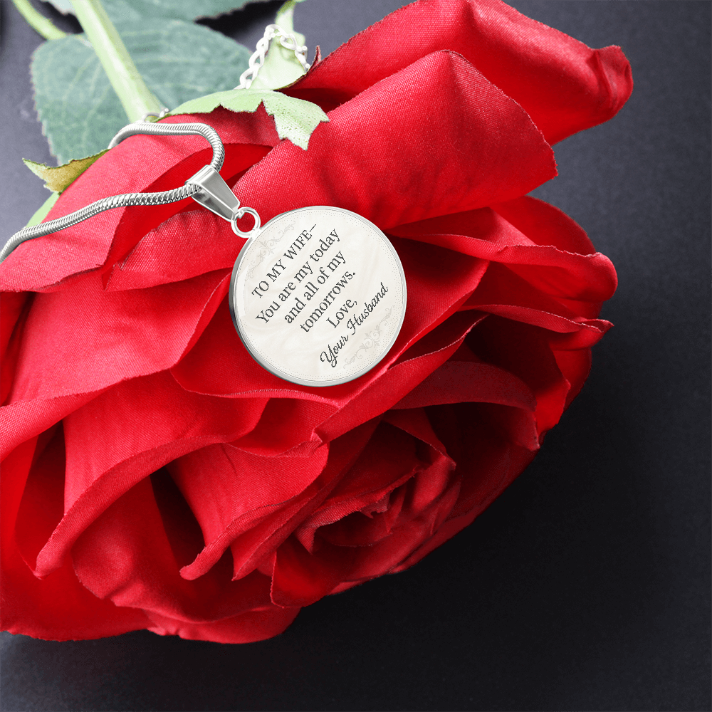 To My Wife You Are My Today Engraved Pendant