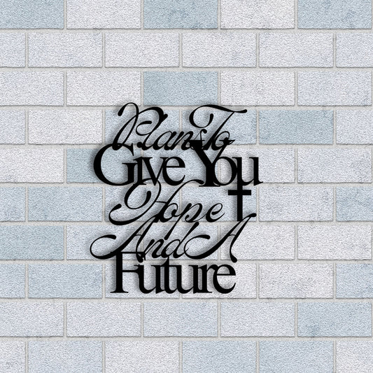 Plans To Give You Hope And A Future Metal Wall Art